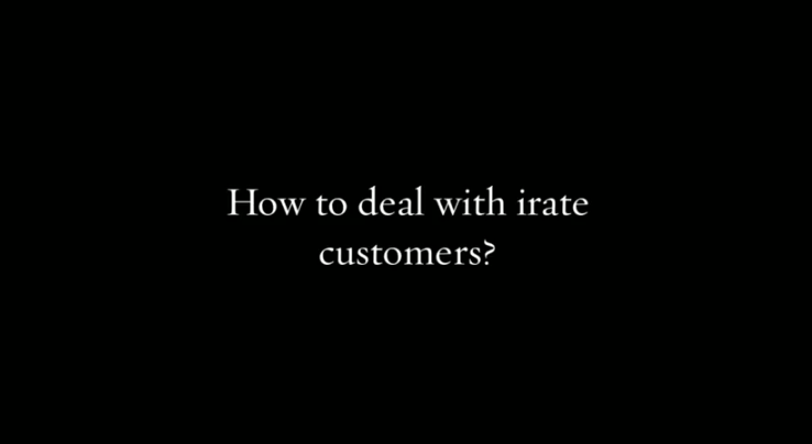 Customer Service: How to Deal with Irate Customers